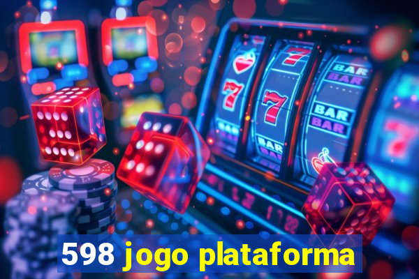 598 jogo plataforma